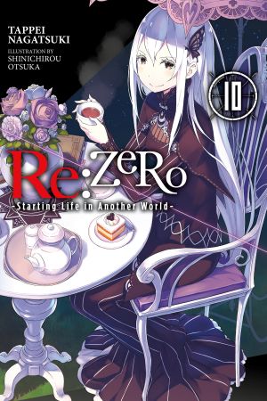 [ゼロから始める異世界生活 / Re:Zero Light Novels 10] • Re ·Zero -Starting Life in Another World- - Volume 10